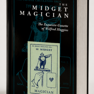 The Midget Magician: The Exquisite Gazette of Wilfred Huggins