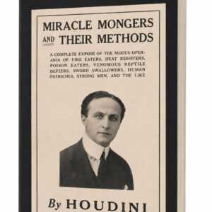 Houdini, Miracle Mongers and Their Methods