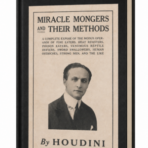 Houdini, Miracle Mongers and Their Methods