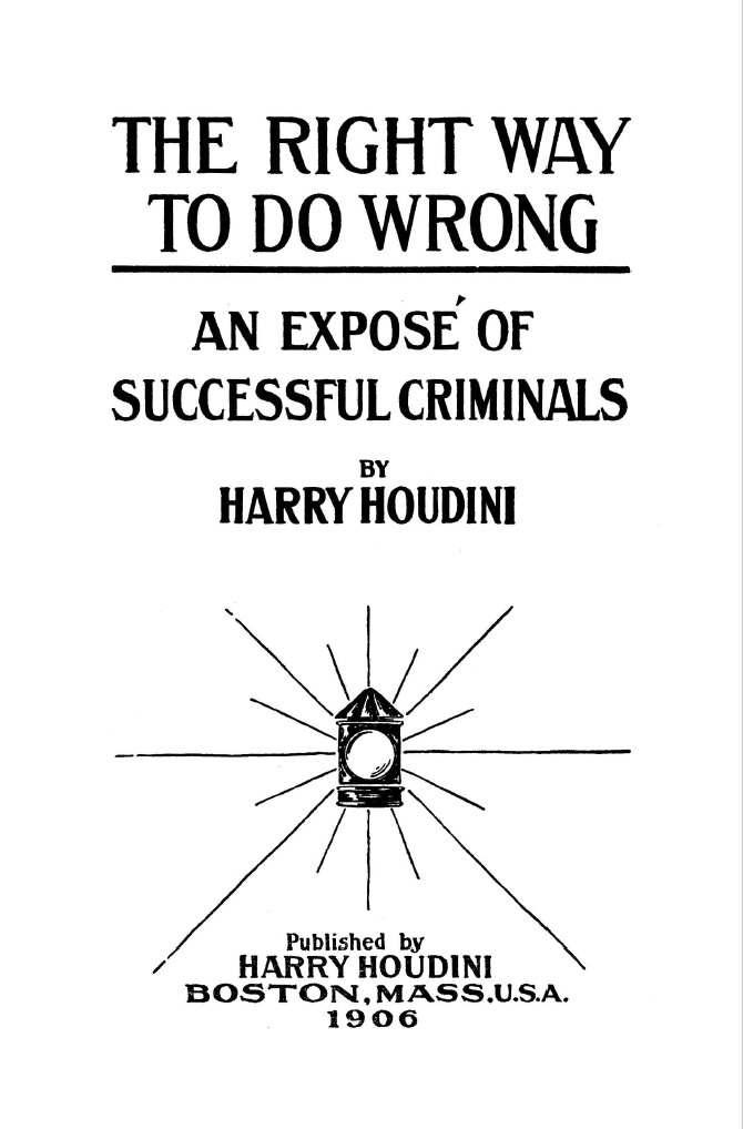 Houdini, The Right Way to Do Wrong
