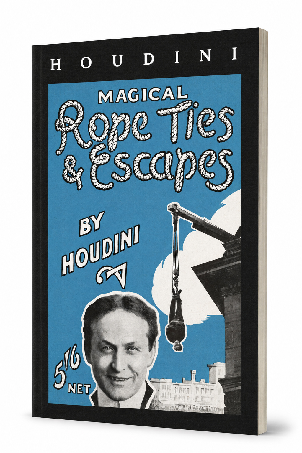 Houdini, Magical Rope Ties and Escapes