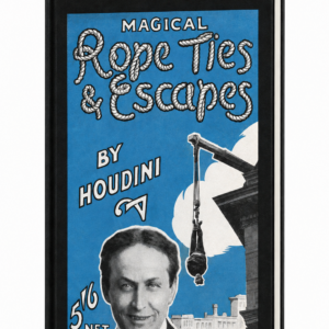 Houdini, Magical Rope Ties and Escapes