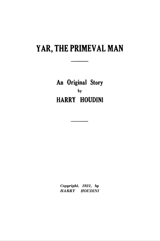 Houdini, Yar the Primeval Man